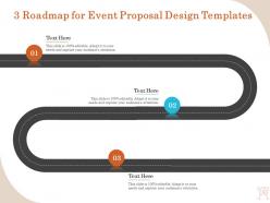 3 roadmap for event proposal design templates ppt model