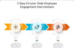 3 Step Circular Slide Employee Engagement Interventions Infographic Template