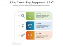 3 Step Circular Steps Engagement Of Staff Infographic Template