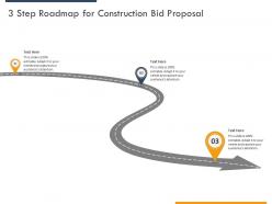 3 step roadmap for construction bid proposal ppt powerpoint presentation icon rules