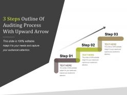 3 steps outline of auditing process with upward arrow powerpoint slide inspiration
