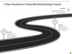 3 steps roadmap for product marketing strategy proposal ppt presentation slides picture