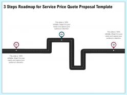 3 steps roadmap for service price quote proposal template ppt layouts