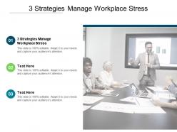 3 strategies manage workplace stress ppt powerpoint presentation gallery templates cpb