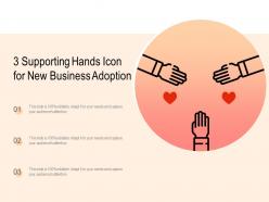 3 supporting hands icon for new business adoption