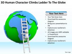 3d human character climbs ladder to the globe ppt graphics icons powerpoint