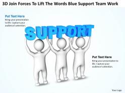 3d join forces to lift the words blue support team work ppt graphics icons