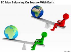 3d man balancing on seesaw with earth ppt graphics icons powerpoint