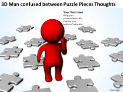 3D Man confused between Puzzle Pieces Thoughts Ppt Graphics Icons