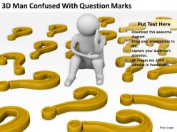 3D Man Confused With Question Marks Ppt Graphics Icons Powerpoint
