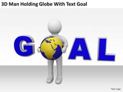 3d man holding globe with text goal ppt graphics icons powerpoint