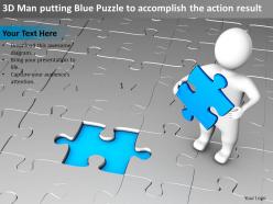 3D Man putting Blue Puzzle to accomplish the action result Ppt Graphics Icons