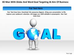 3d man with globe and word goal targeting at aim of business ppt graphic icon