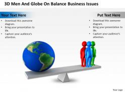 3d men and globe on balance business issues ppt graphics icons
