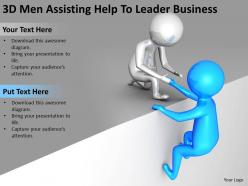 3D Men Assisting Help To Leader Business Ppt Graphics Icons Powerpoint