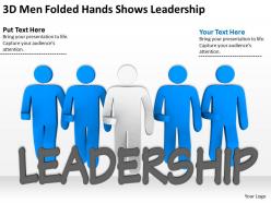 3d men folded hands shows leadership ppt graphics icons powerpoint