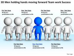 3d men holding hands moving forward team work success ppt graphic icon