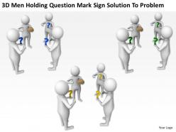 3d men holding question mark sign solution to problem ppt graphics icons