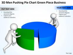 3d Men Pushing Pie Chart Green Piece Business Ppt Graphics Icons Powerpoint