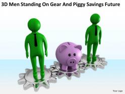 3d men standing on gear and piggy savings future ppt graphics icons powerpoint