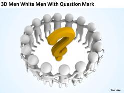 3d men white men with question mark ppt graphics icons