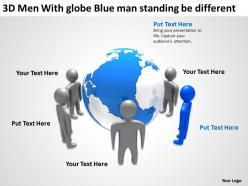 3d men with globe blue man standing be different ppt graphic icon