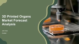 3D Printed Organs Market Forecast Analysis PPT Outline AT