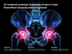 3d rendered anatomy illustration of pain in hips powerpoint template and background