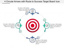 4 Circular Arrows With Route To Success Target Board Icon