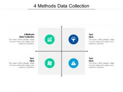 4 methods data collection ppt powerpoint presentation show visual aids cpb