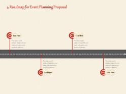 4 Roadmap For Event Planning Proposal Ppt Powerpoint Presentation Summary