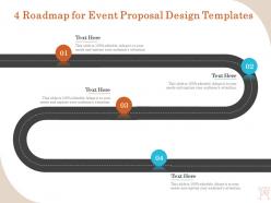 4 roadmap for event proposal design templates ppt file brochure