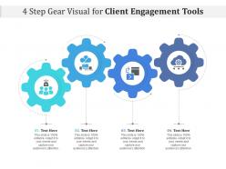 4 Step Gear Visual For Client Engagement Tools Infographic Template