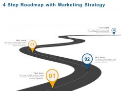 4 step roadmap with marketing strategy ppt powerpoint presentation file information