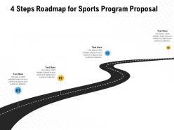 4 Steps Roadmap For Sports Program Proposal Ppt Powerpoint Presentation Slides