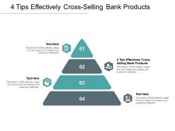 4 tips effectively cross selling bank products ppt powerpoint presentation model files cpb