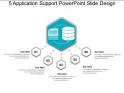 5 application support powerpoint slide design