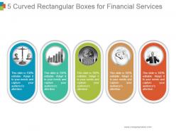 5 curved rectangular boxes for financial services powerpoint presentation