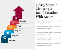 5 easy steps in choosing a retail location with arrow powerpoint slide introduction