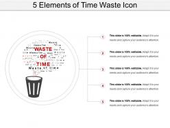5 elements of time waste icon ppt sample presentations