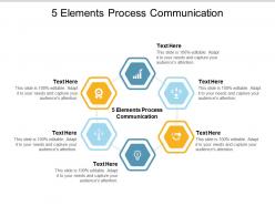 5 elements process communication ppt powerpoint presentation summary mockup cpb