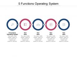 5 functions operating system ppt powerpoint presentation infographics topics cpb