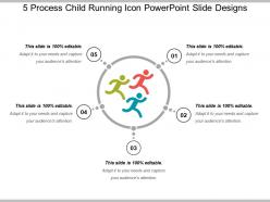 5 process child running icon powerpoint slide designs