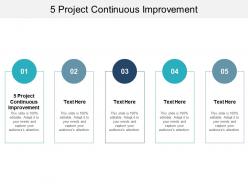 5 project continuous improvement ppt powerpoint presentation styles inspiration cpb