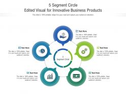 5 segment circle edited visual for innovative business products infographic template