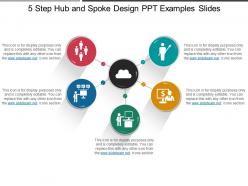 5 step hub and spoke design ppt examples slides