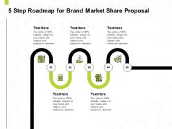 5 step roadmap for brand market share proposal ppt powerpoint presentation objects