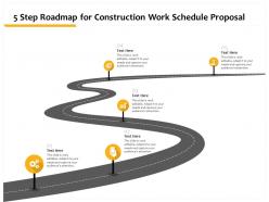 5 step roadmap for construction work schedule proposal ppt powerpoint tips files