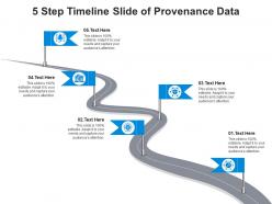 5 step timeline slide of provenance data infographic template