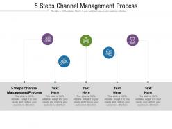 5 steps channel management process ppt powerpoint presentation inspiration graphics cpb